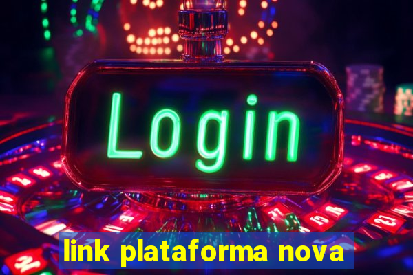 link plataforma nova